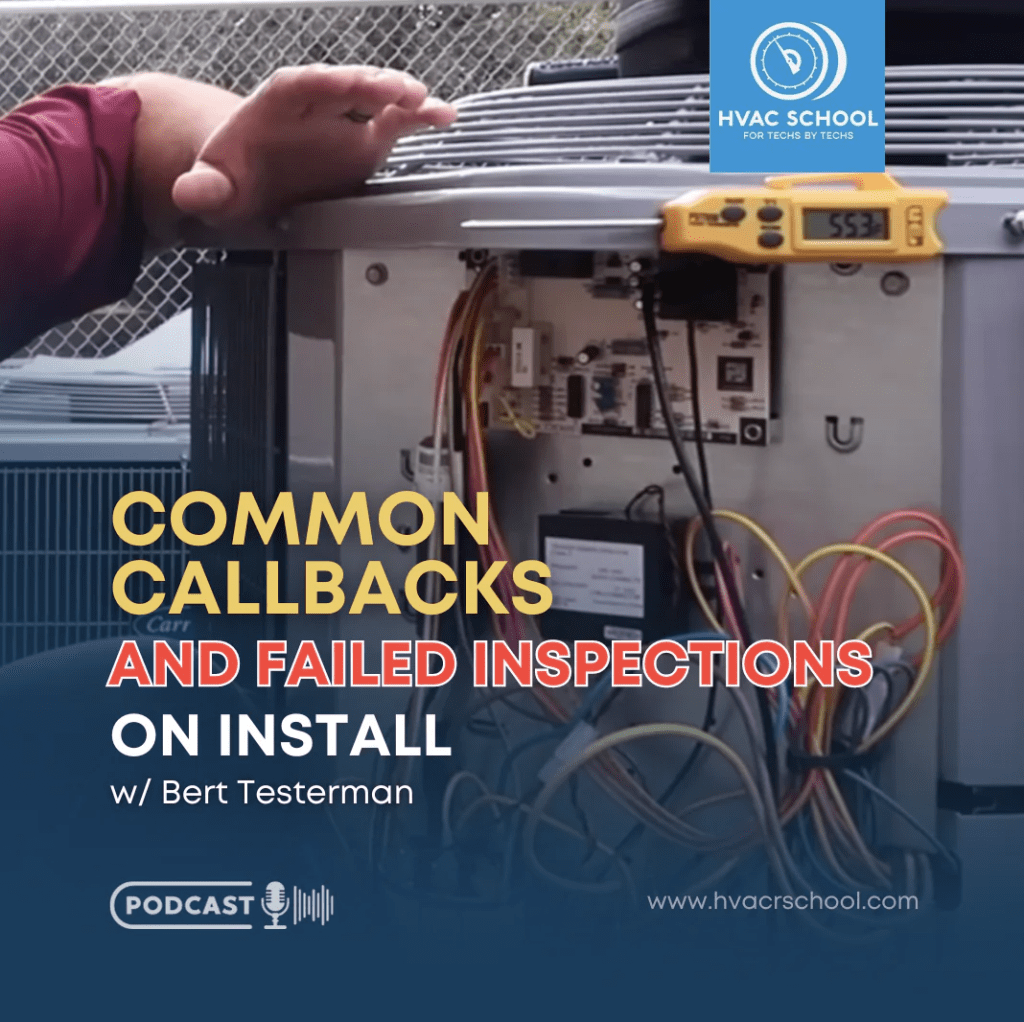 HVAC School Podcast: Common Callbacks and Failed Inspections on Install 